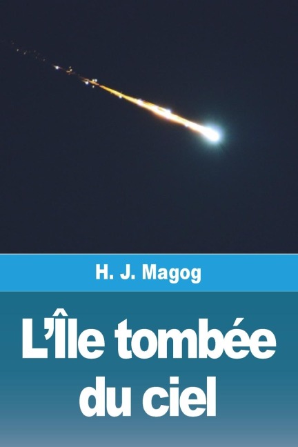 L'Île tombée du ciel - H. J. Magog