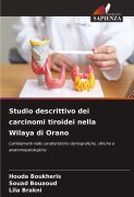 Cover-Bild zum Titel 'Studio descrittivo dei carcinomi tiroidei nella Wilaya di Orano' von 'Houda Boukheris, Souad Bouaoud, Lila Brakni'