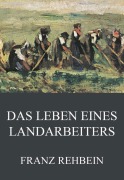 Cover-Bild zum Titel 'Das Leben eines Landarbeiters' von 'Franz Rehbein'