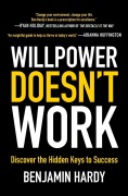 Cover-Bild zum Titel 'Willpower Doesn't Work' von 'Benjamin Hardy'