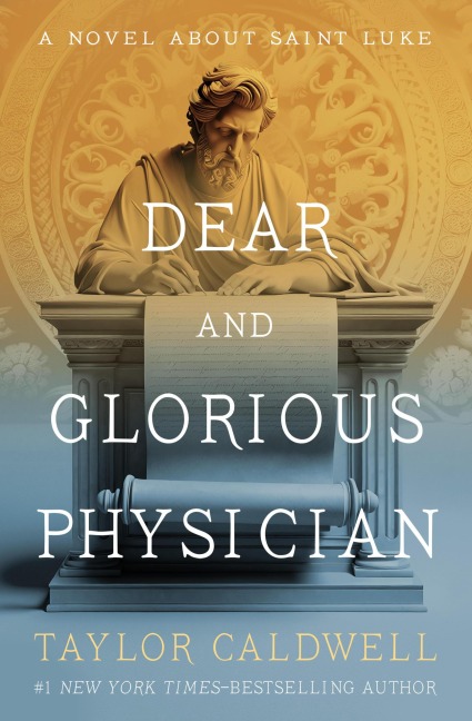 Dear and Glorious Physician - Taylor Caldwell