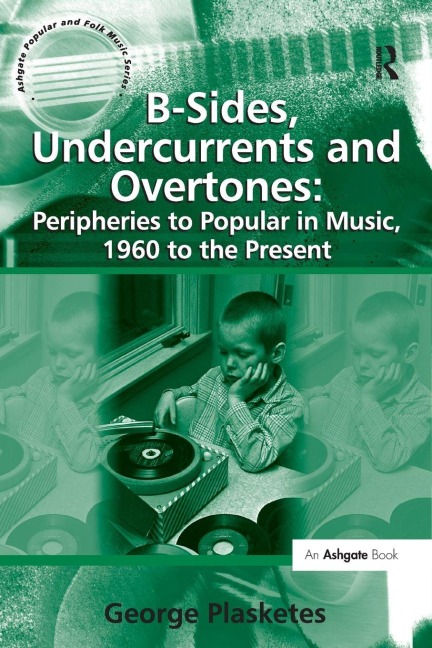 B-Sides, Undercurrents and Overtones - George Plasketes