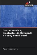Donne, musica, creatività: da Ildegarda a Cosey Fanni Tutti - Pavla Jonssonová
