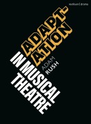 Cover-Bild zum Titel 'Adaptation in Musical Theatre' von 'Adam Rush'