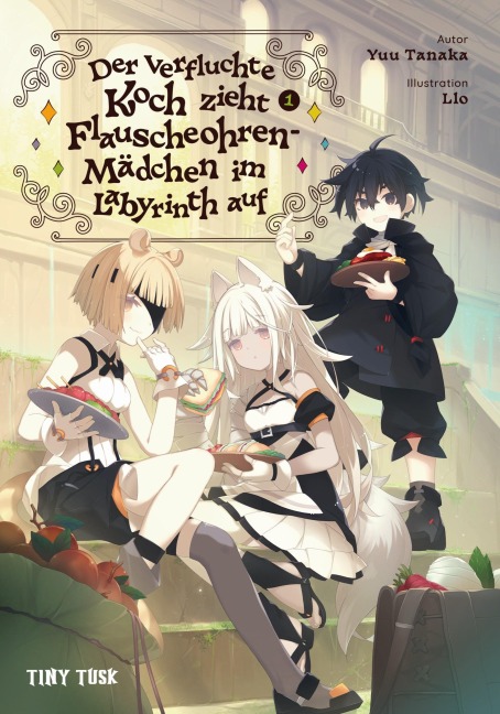 Der verfluchte Koch zieht Flauscheohren-Mädchen im Labyrinth auf 1 - Yuu Tanaka, Llo