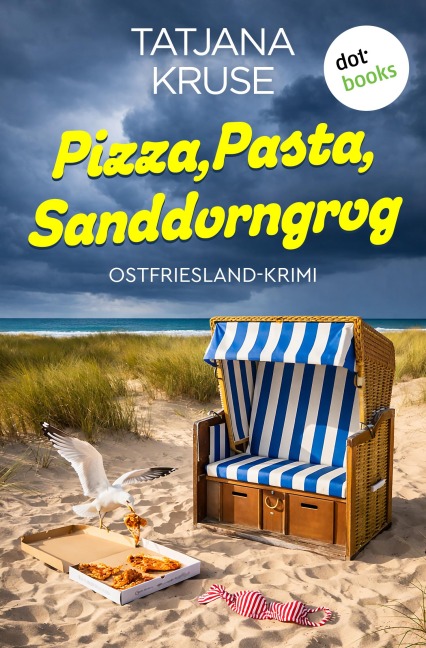 Pizza, Pasta, Sanddorngrog - Tatjana Kruse
