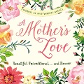 Cover-Bild zum Titel 'A Mother's Love' von 'Adams Media'