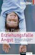 Cover-Bild zum Titel 'Erziehungsfalle Angst' von 'Silke Pfersdorf'