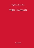Tutti i racconti - Guglielmo Forni Rosa