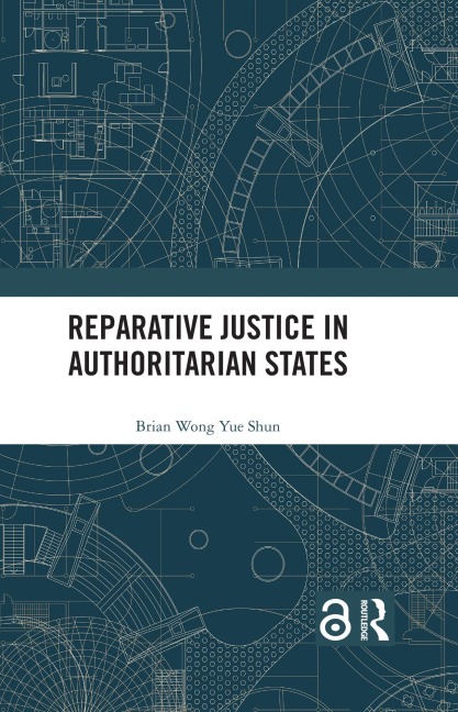 Reparative Justice in Authoritarian States - Brian Wong Yue Shun