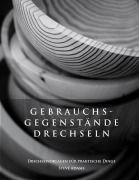 Cover-Bild zum Titel 'Gebrauchsgegenstände drechseln - Drechselvorlagen für die praktischen Dinge' von 'Steve Adams'
