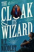 Cover-Bild zum Titel 'The Cloak and Its Wizard' von 'R. Z. Nicolet'