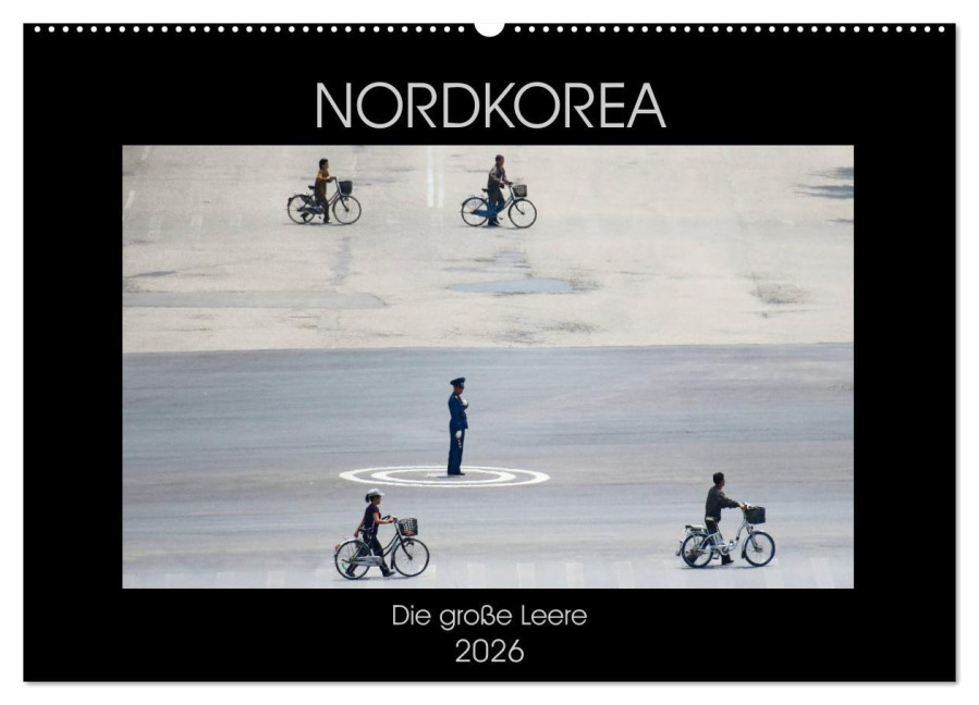 Nordkorea - Die große Leere (Wandkalender 2026 DIN A2 quer), CALVENDO Monatskalender - Gabriele Gerner-Haudum