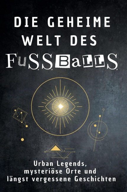 Die geheime Welt des Fußballs - Elias Günther