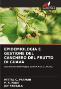 Cover-Bild zum Titel 'EPIDEMIOLOGIA E GESTIONE DEL CANCHERO DEL FRUTTO DI GUAVA' von 'Mittal C. Parmar, P. R. Patel, Jay Padsala'