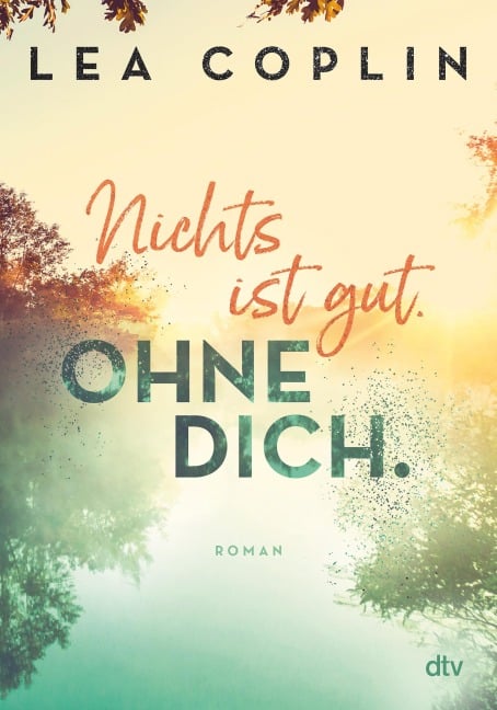 Nichts ist gut. Ohne dich. - Lea Coplin