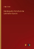 Etymologisches Wörterbuch der Lateinischen Sprache - Alois Vani¿ek