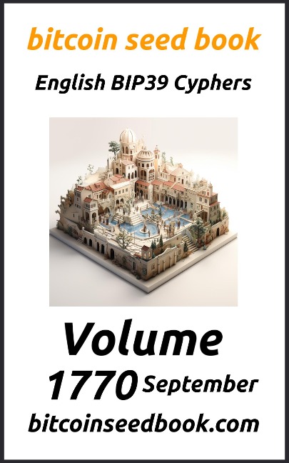 Bitcoin Seed Book English BIP39 Cyphers Volume 1770-September (Bitcoin Seed Book 1770, #9) - Denny Wayne
