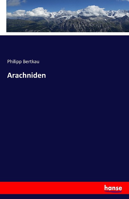 Arachniden - Philipp Bertkau