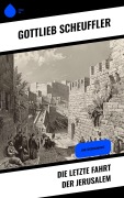 Cover-Bild zum Titel 'Die letzte Fahrt der Jerusalem' von 'Gottlieb Scheuffler'