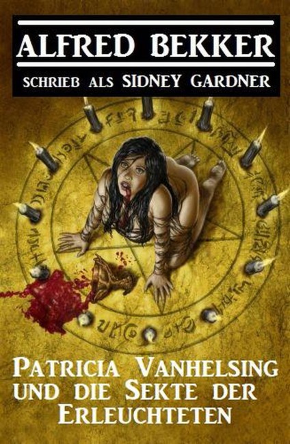 Patricia Vanhelsing und die Sekte der Erleuchteten - Alfred Bekker, Sidney Gardner