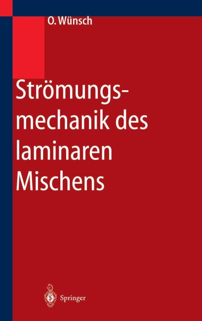 Strömungsmechanik des laminaren Mischens - Olaf Wünsch