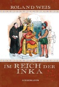 Cover-Bild zum Titel 'Im Reich der Inka' von 'Roland Weis'
