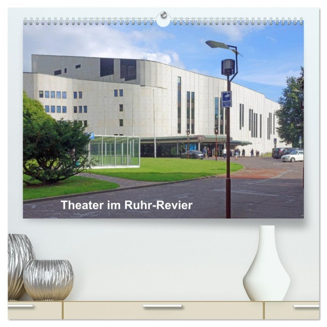 Theater im Ruhr-Revier (hochwertiger Premium Wandkalender 2026 DIN A2 quer), Kunstdruck in Hochglanz - Bernd Hermann