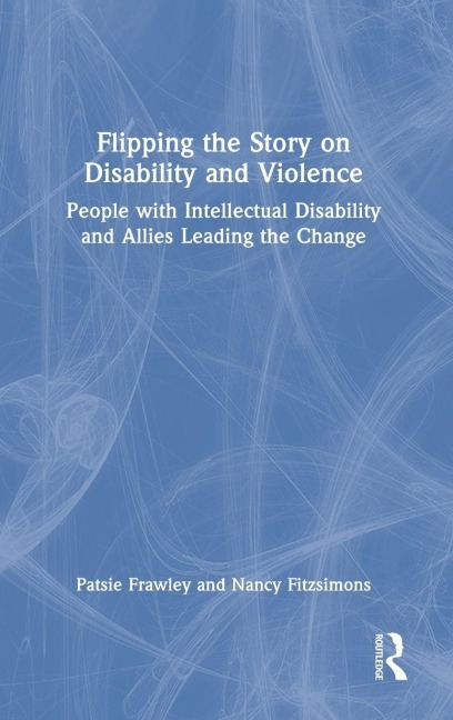 Flipping the Story on Disability and Violence - Patsie Frawley, Nancy Fitzsimons