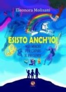 Cover-Bild zum Titel 'Esisto anch'io! Miti minori per capire il presente' von 'Eleonora Molisani'