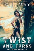 Twist and Turns (Fae Wilds Series, #1) - W. J. May