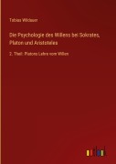 Cover-Bild zum Titel 'Die Psychologie des Willens bei Sokrates, Platon und Aristoteles' von 'Tobias Wildauer'