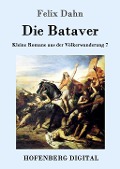 Cover-Bild zum Titel 'Die Bataver' von 'Felix Dahn'