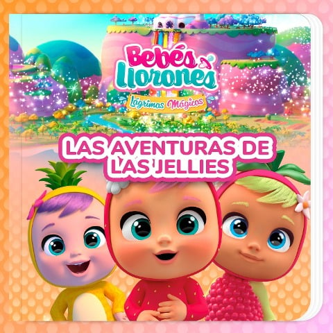 Las aventuras de Las Jellies (en Castellano) - Bebés Llorones, Kitoons en Español