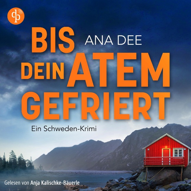 Bis dein Atem gefriert | Ein Skandinavien Krimi Hörbuch - Ana Dee