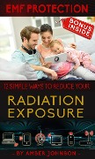 Cover-Bild zum Titel 'EMF Protection: 12 SIMPLE WAYS TO REDUCE YOUR Radiation Exposure' von 'Amber Johnson'