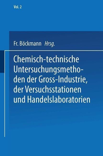 Chemisch-technische Untersuchungsmethoden der Gross-Industrie, der Versuchsstationen und Handelslaboratorien - Carl Albert Max Balling