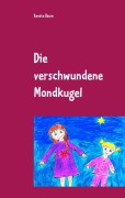 Cover-Bild zum Titel 'Die verschwundene Mondkugel' von 'Renate Baum'