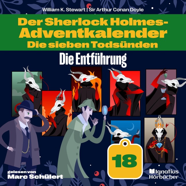 Die Entführung (Der Sherlock Holmes-Adventkalender: Die sieben Todsünden, Folge 18) - Arthur Conan Doyle, William K. Stewart