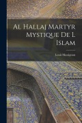 Cover-Bild zum Titel 'Al Hallaj Martyr Mystique De L Islam' von 'Louis Massignon'