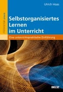 Cover-Bild zum Titel 'Selbstorganisiertes Lernen im Unterricht' von 'Ulrich Haas'