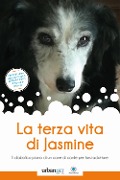Cover-Bild zum Titel 'La terza vita di Jasmine. Il diabolico piano di un cane di canile per farsi adottare' von 'Lorena Quarta'