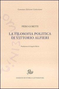 La filosofia politica di Vittorio Alfieri - Piero Gobetti