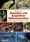 Reptilien und Amphibien Mittelamerikas. (Bd. 1 ) - Gunther Köhler