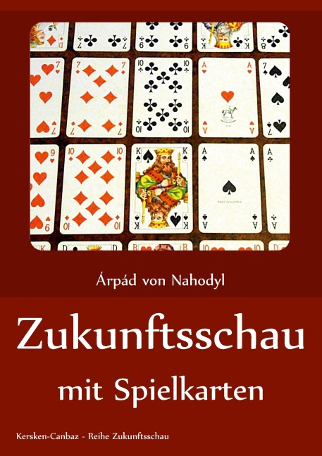 Zukunftsschau mit Spielkarten - Arpad von Nahodyl