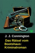 Cover-Bild zum Titel 'Das Rätsel vom Bootshaus: Kriminalroman' von 'J. J. Connington'