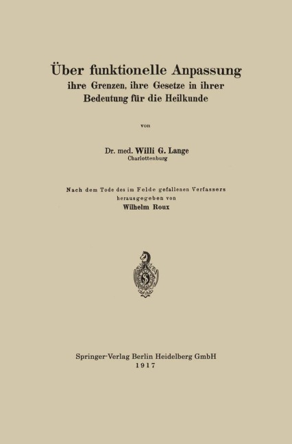 Über funktionelle Anpassung, ihre Grenzen, ihre Gesetze in ihrer Bedeutung für die Heilkunde - Wilhelm Roux, Willi G. Lange