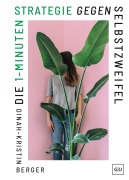 Cover-Bild zum Titel 'Die 1-Minuten-Strategie gegen Selbstzweifel' von 'Dinah-Kristin Berger'