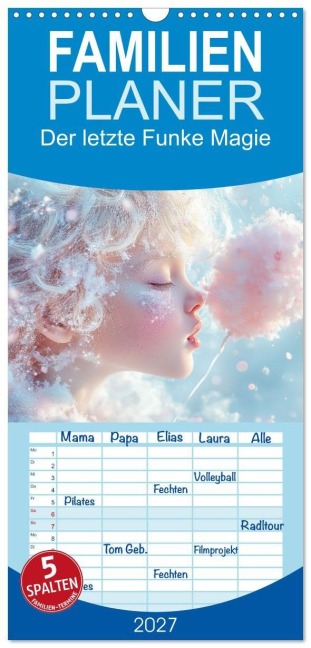 Familienplaner 2027 - Der letzte Funke Magie mit 5 Spalten (Wandkalender, 21 x 45 cm) CALVENDO - Steffen Gierok-Latniak