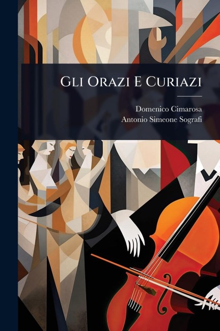 Gli Orazi E Curiazi - Domenico Cimarosa